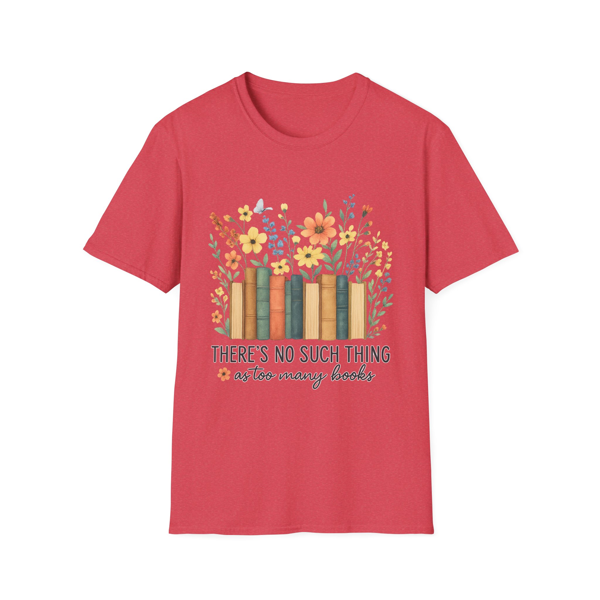 “No Such Thing as Too Many Books” T-Shirt – Floral Book Lover Unisex Softstyle Tee