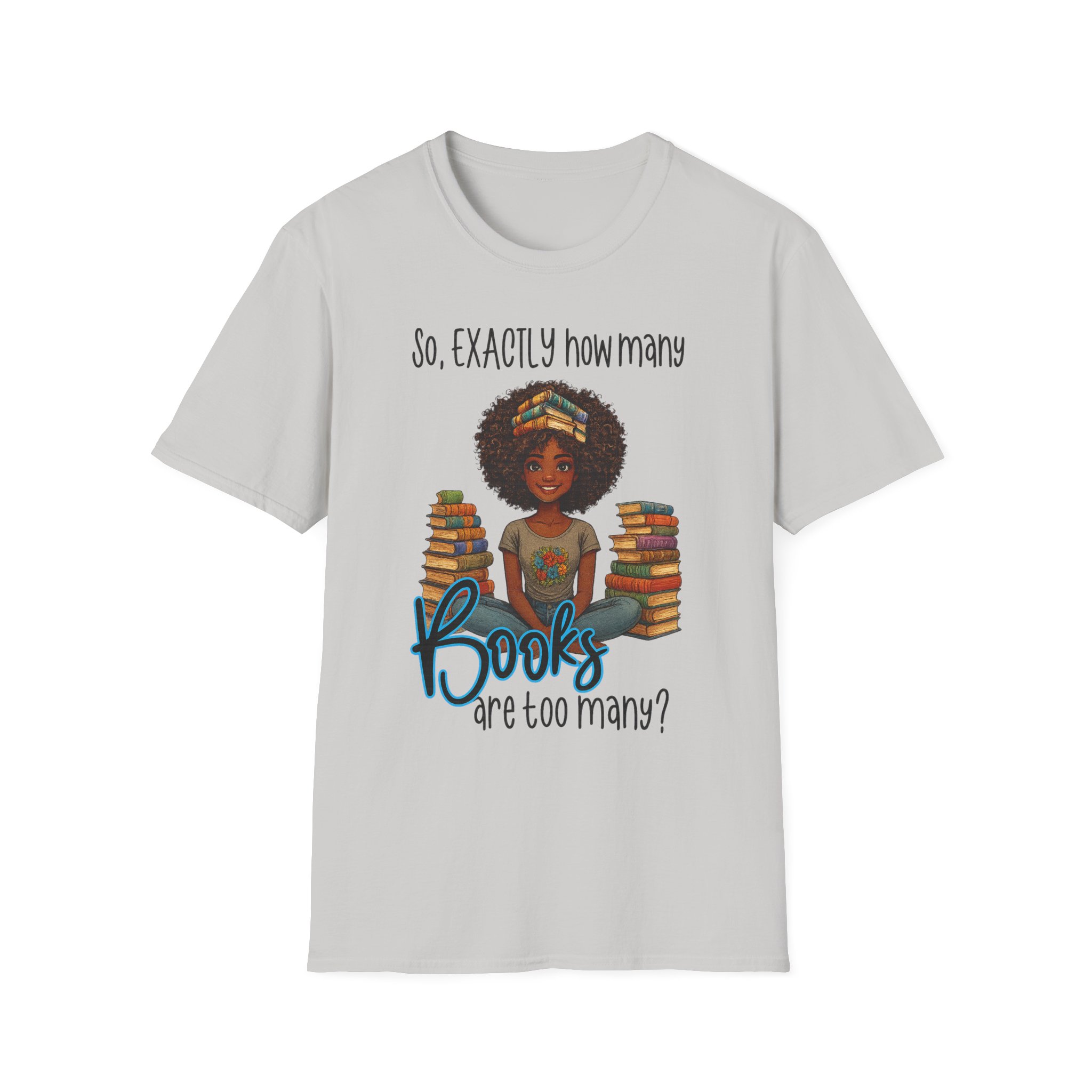 “How Many Books Are Too Many?” T-Shirt – Diverse Book Lover Unisex Softstyle Tee - Image 4