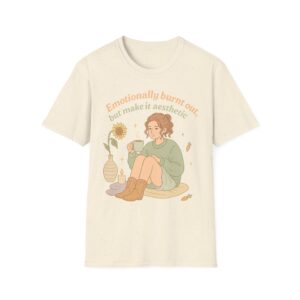 “Emotionally Burnt Out, But Make It Aesthetic” T-Shirt – Funny Mental Health Unisex Softstyle Tee