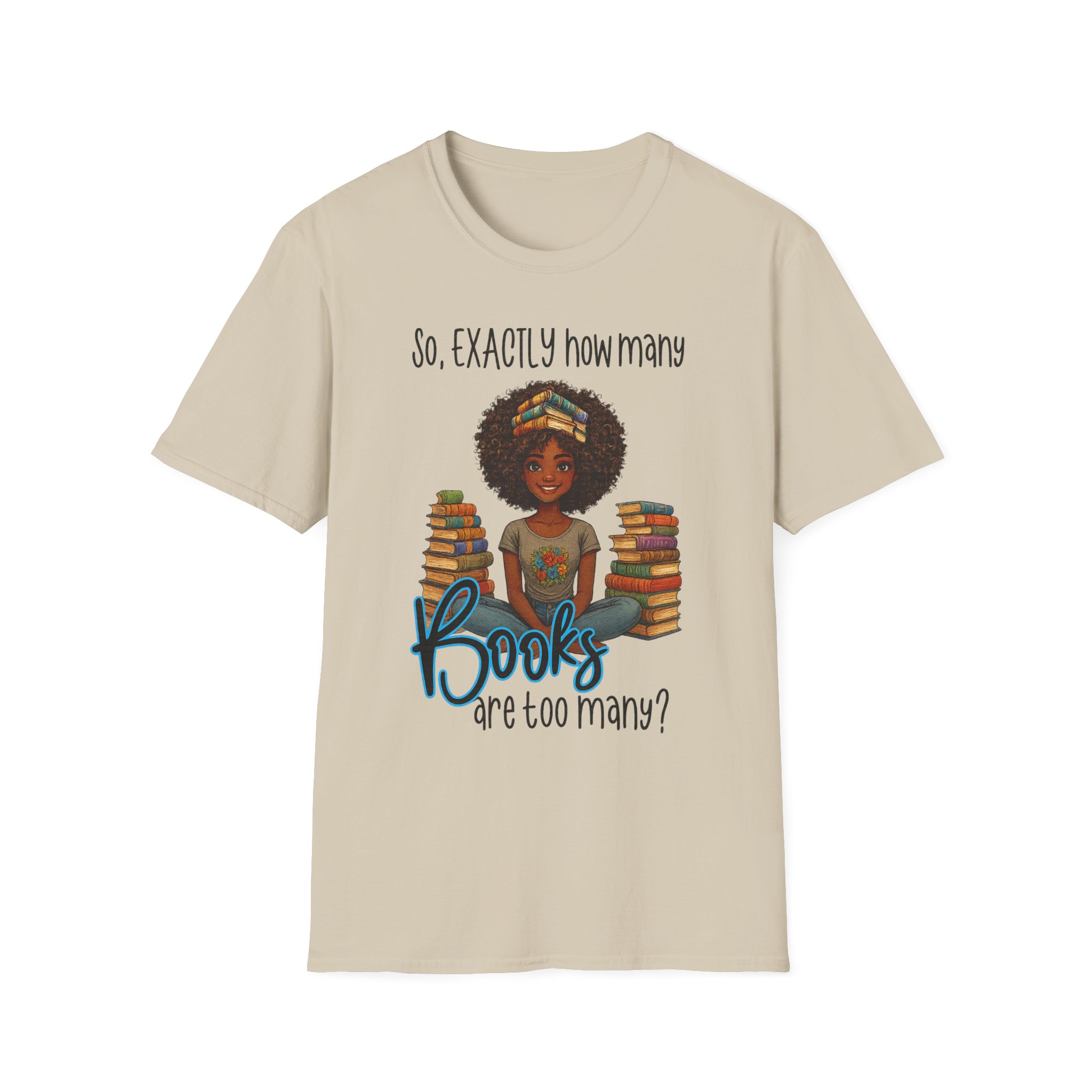 “How Many Books Are Too Many?” T-Shirt – Diverse Book Lover Unisex Softstyle Tee - Image 2