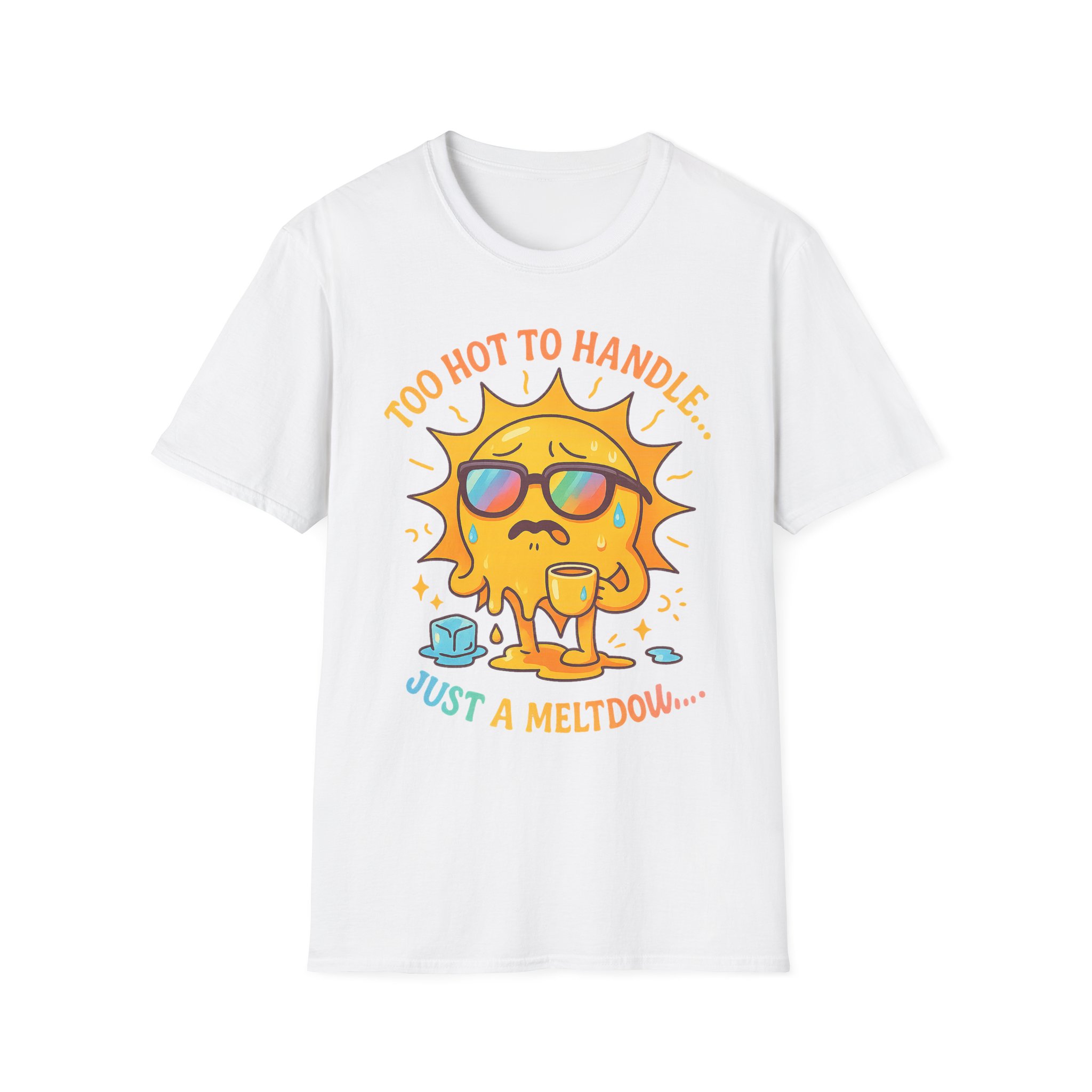 “Too Hot to Handle, Just a Meltdown” T-Shirt – Funny Summer Humor Unisex Softstyle Tee