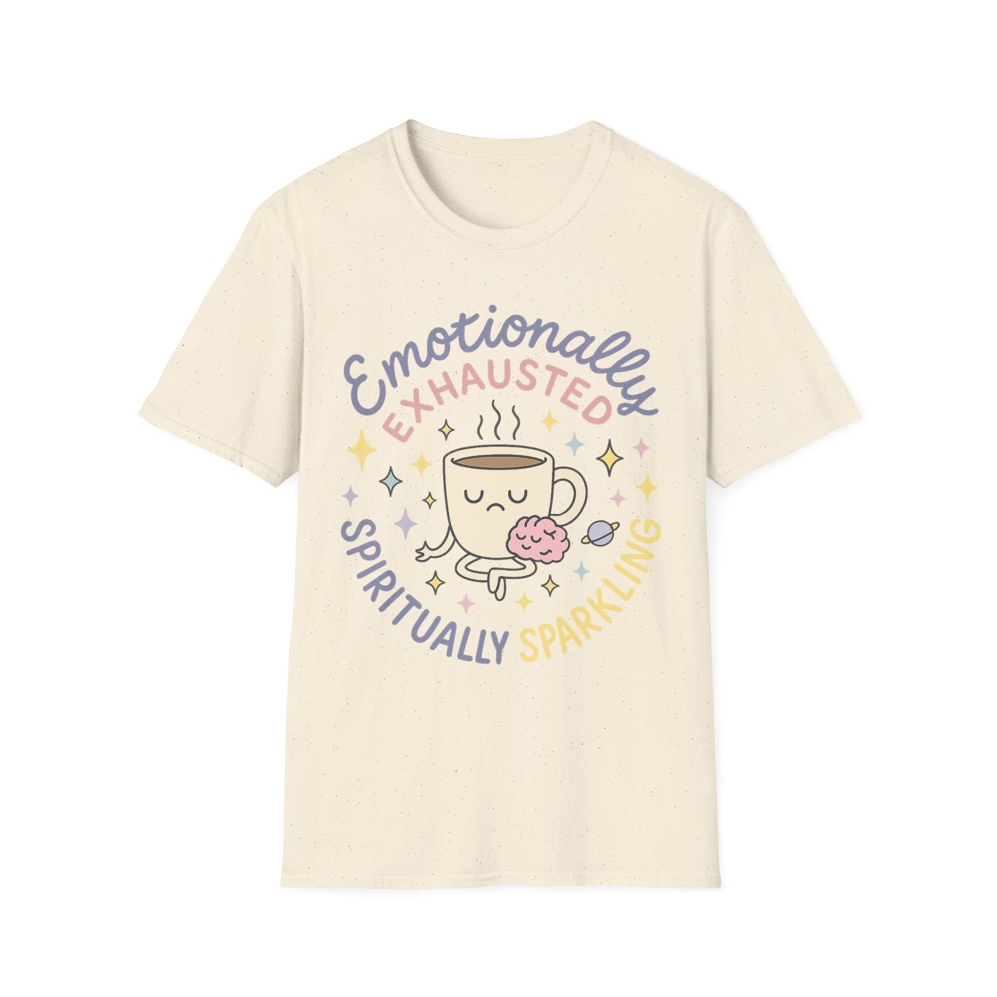 “Emotionally Exhausted, Spiritually Sparkling” Unisex T-Shirt