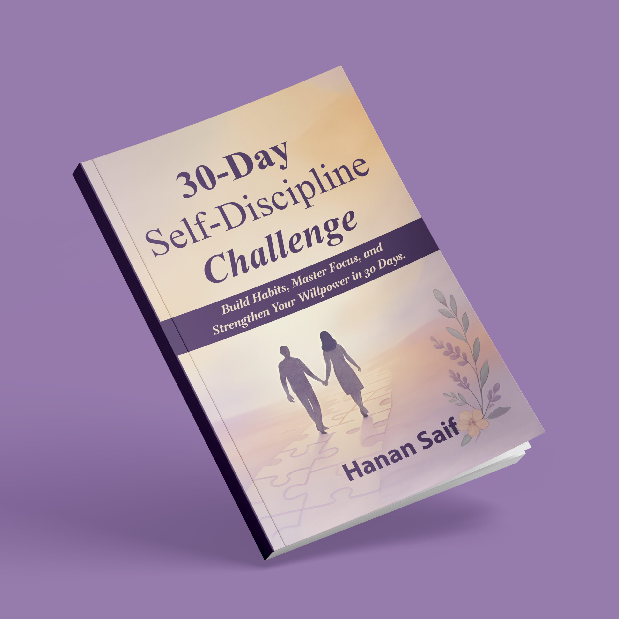 30-Day Self-Discipline Challenge: A Daily Guided Journal to Build Focus, Consistency, and Mental Strength: Transform Your Challenging Habits to Boost Productivity, Mindset, and Motivation