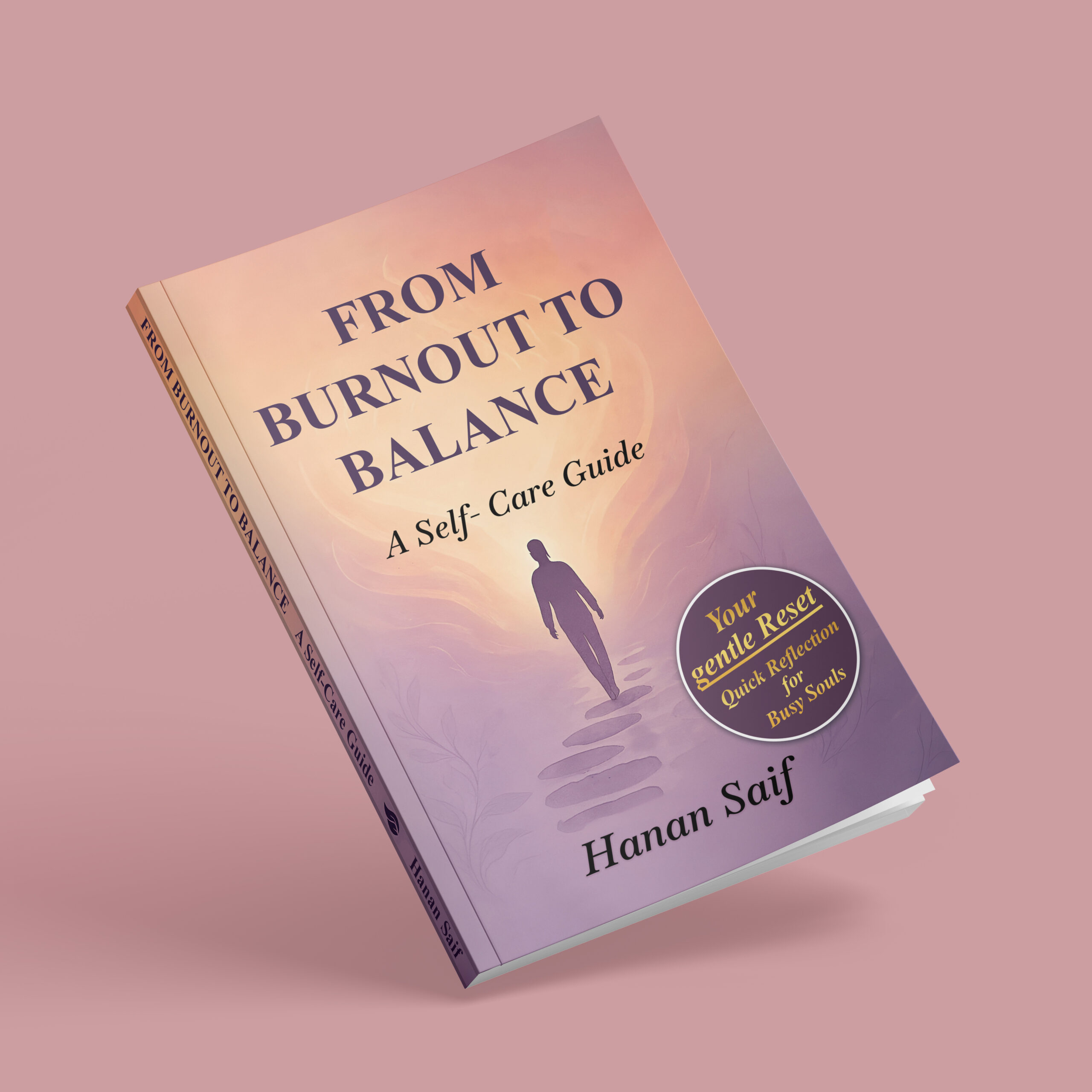 From Burnout to Balance: A Guided Self-Care Planner for Stress Relief, Daily Reflection, Mindful Healing & Emotional